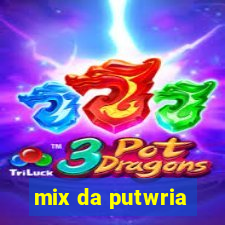 mix da putwria